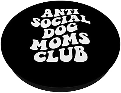 Anti društveni pas mame Klub smiješno Introvert Mom mama Popsockets zavariv popgrip