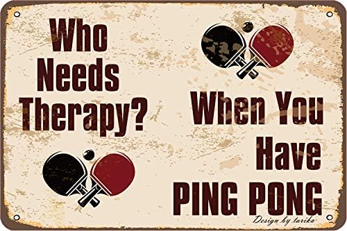 Kome Treba Terapija? Kada imate Ping Pong 20x30 cm Vintage Look Limeni ukras zanati znak za kućnu