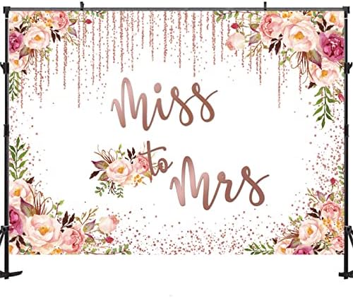 Maijoeyy 7x5ft Rose Gold Miss to Mrs Backdrop Floral Bridal tuš pozadina Glitter Bride to Be Engagement