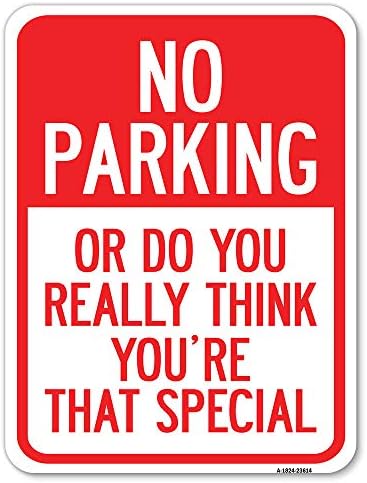 Nema parkinga, niti stvarno mislite da ste taj poseban | 18 x 24 teškim mjernim aluminijskim protokom od aluminija | Zaštitite svoje poslovanje i općinu | Napravljeno u sad