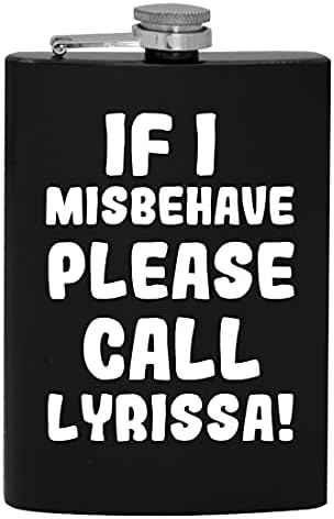 Ako se Loše ponašam, pozovite Lyrissa-8oz Hip flašu za alkohol za piće
