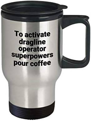 DRAGLINE Operator Putovanja TUMP-a Smiješan sarkastični nehrđajući čelik Novost superpower ideja za poklon za kafu