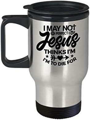 Christian Travel Coffea, smiješan poklon za Christiana - možda nisam savršen, ali Isus misli da ću umrijeti za